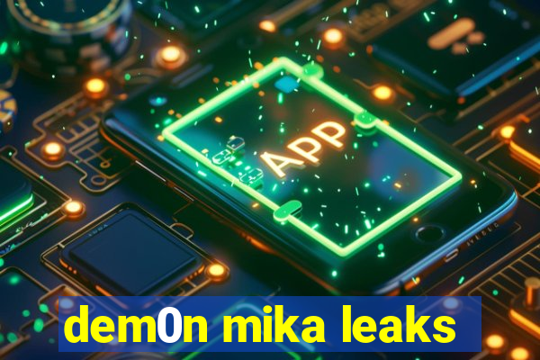 dem0n mika leaks